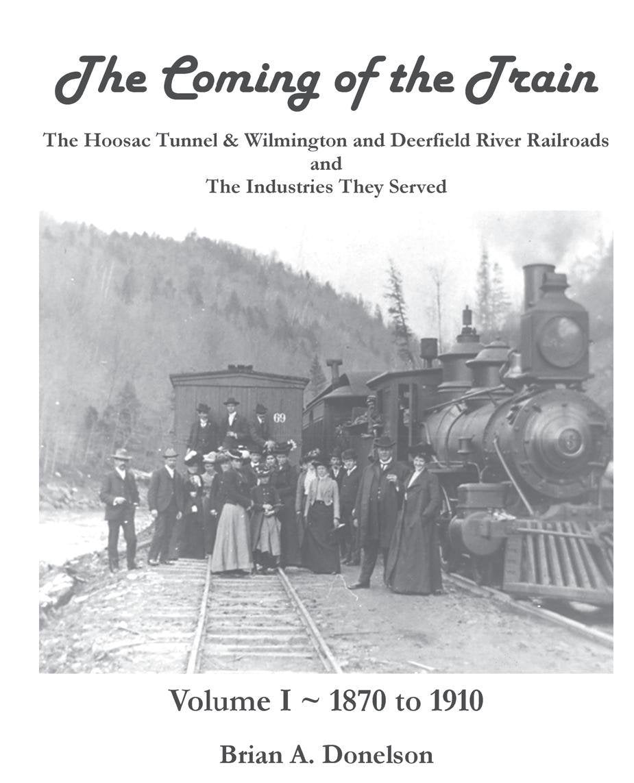 Coming of the Train: The Hoosac Tunnel & Wilmington and Deerfield River Railroads and the Industries They Saved book cover