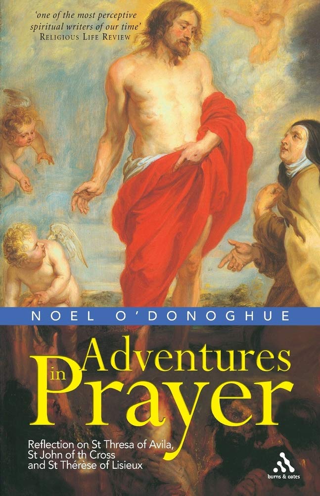 Adventures in Prayer: Reflection on St Teresa of Avila, St John of the Cross and St Therese of Lisieux book cover