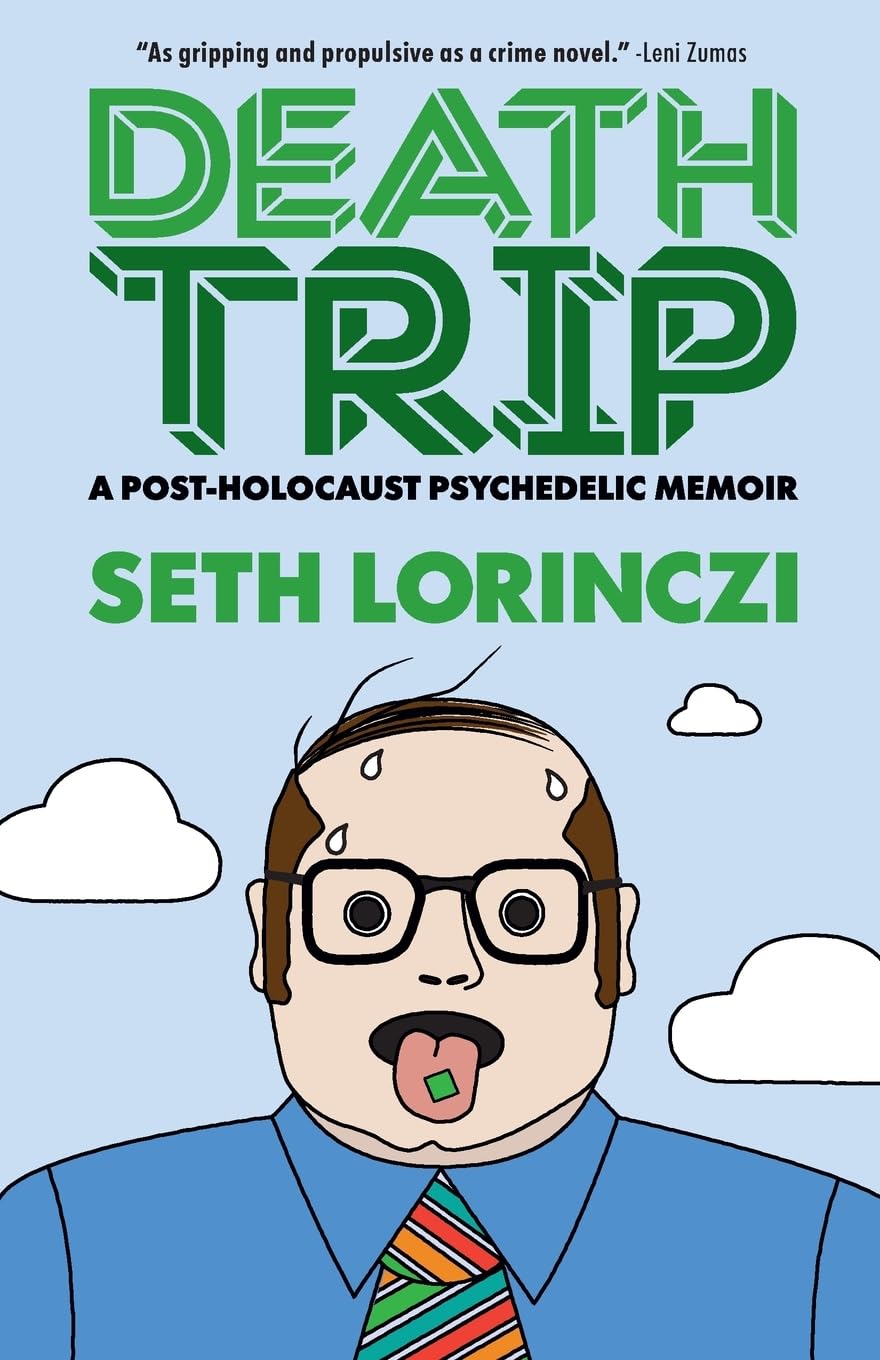 Death Trip: A Post-Holocaust Psychedelic Memoir book cover