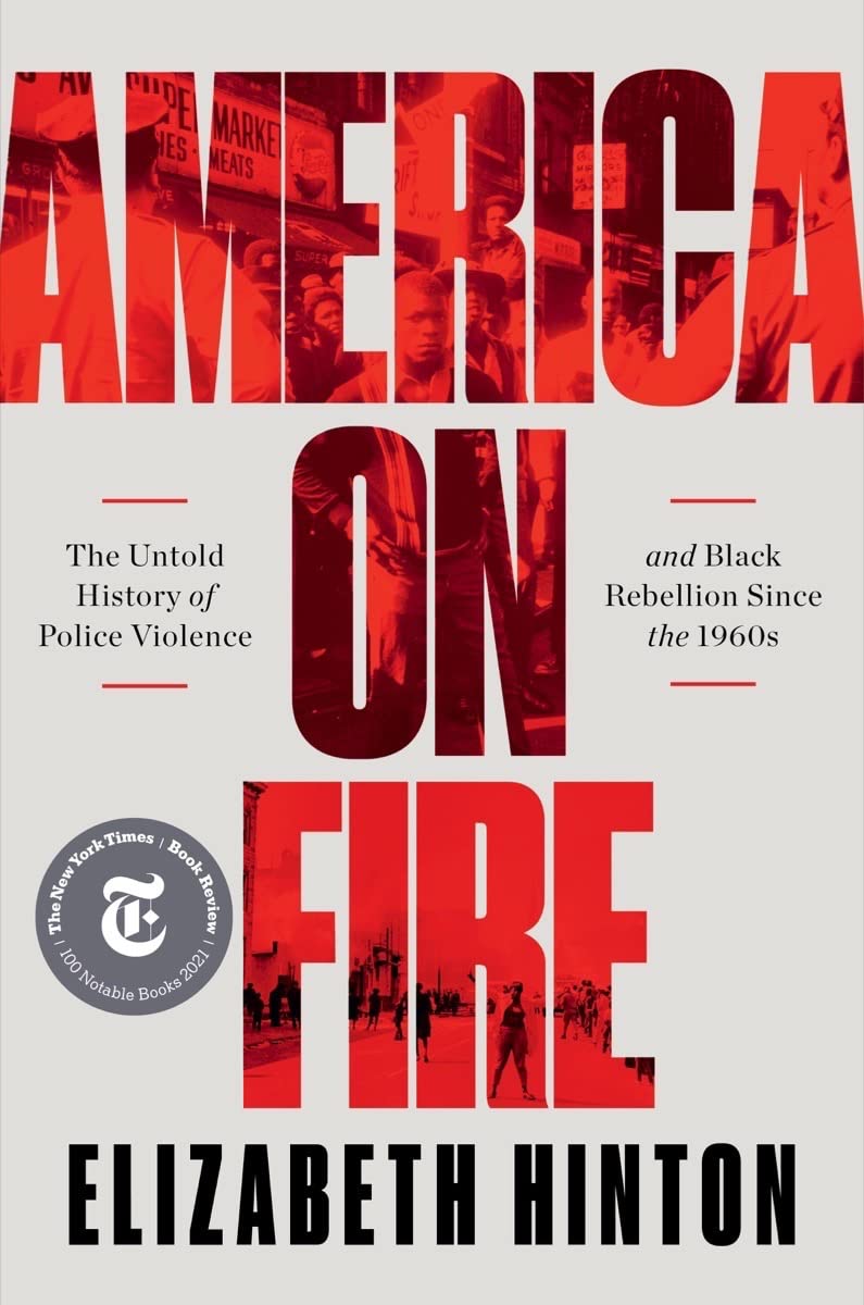 America on Fire: The Untold History of Police Violence and Black Rebellion Since the 1960s book cover