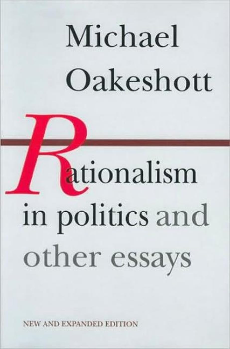 Rationalism in Politics and Other Essays (New, Expanded)