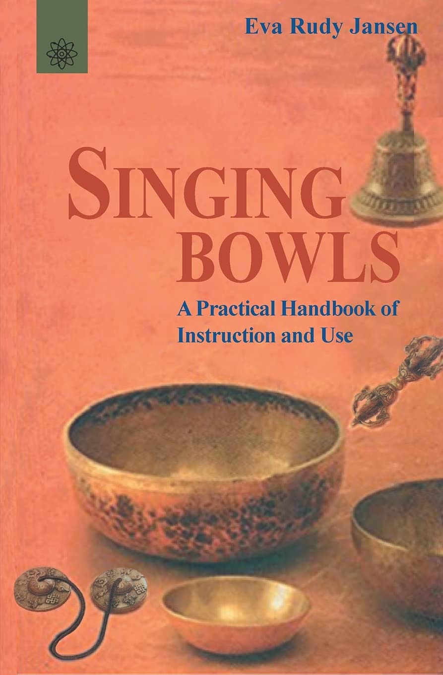 Singing Bowls: A Practical Handbook of Instruction and Use book cover