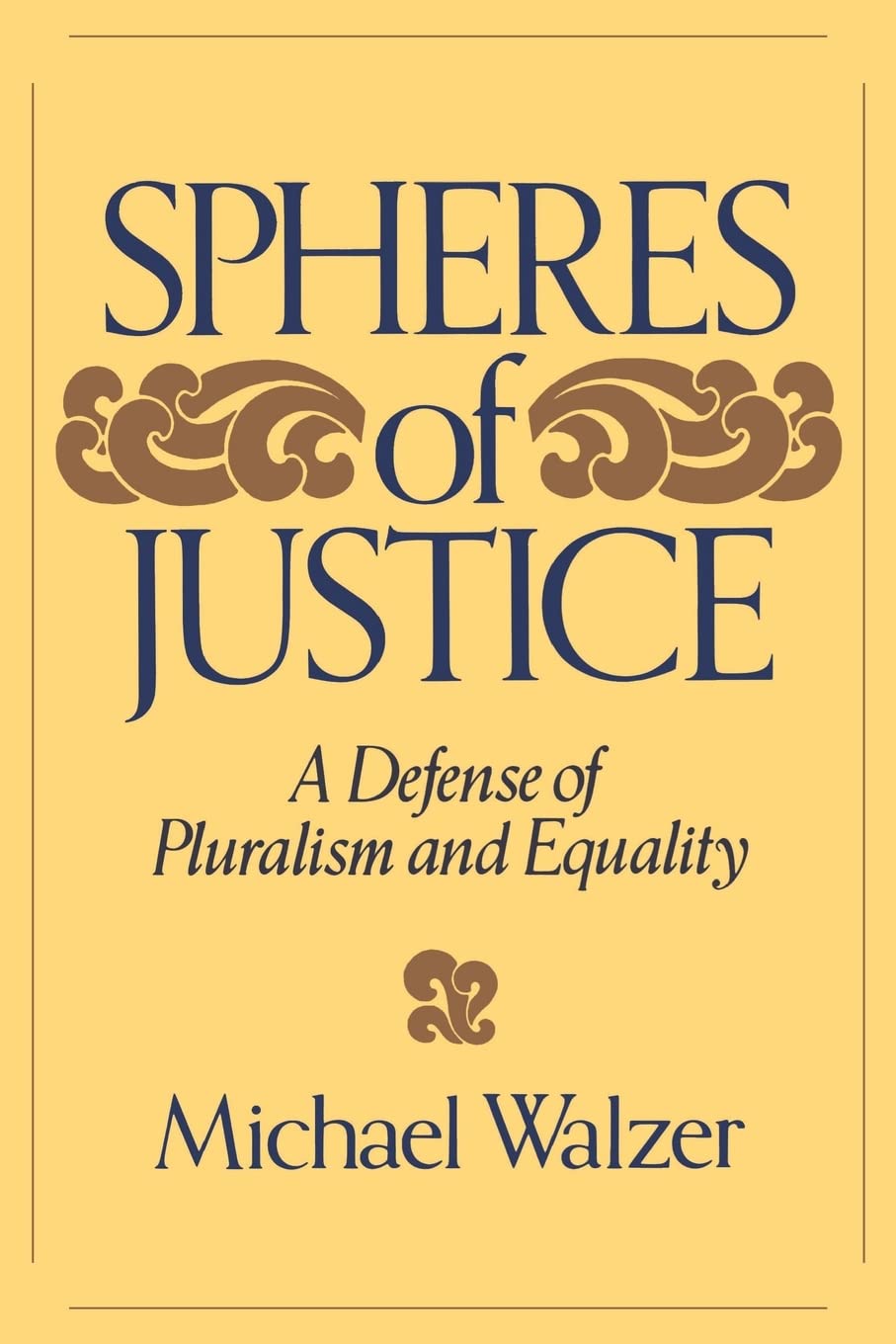 Spheres of Justice: A Defense of Pluralism and Equality (Revised)