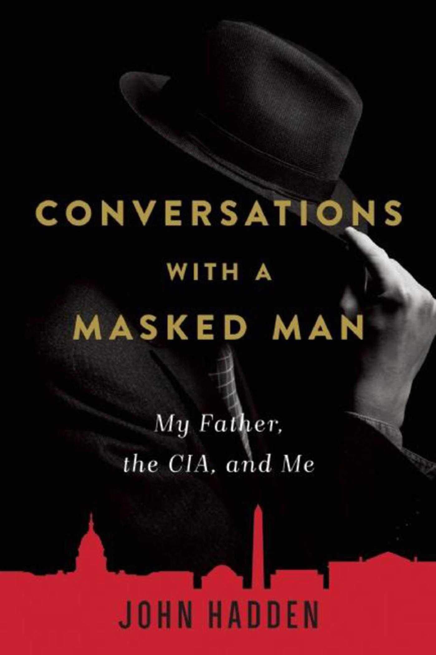 Conversations with a Masked Man: My Father, the Cia, and Me book cover