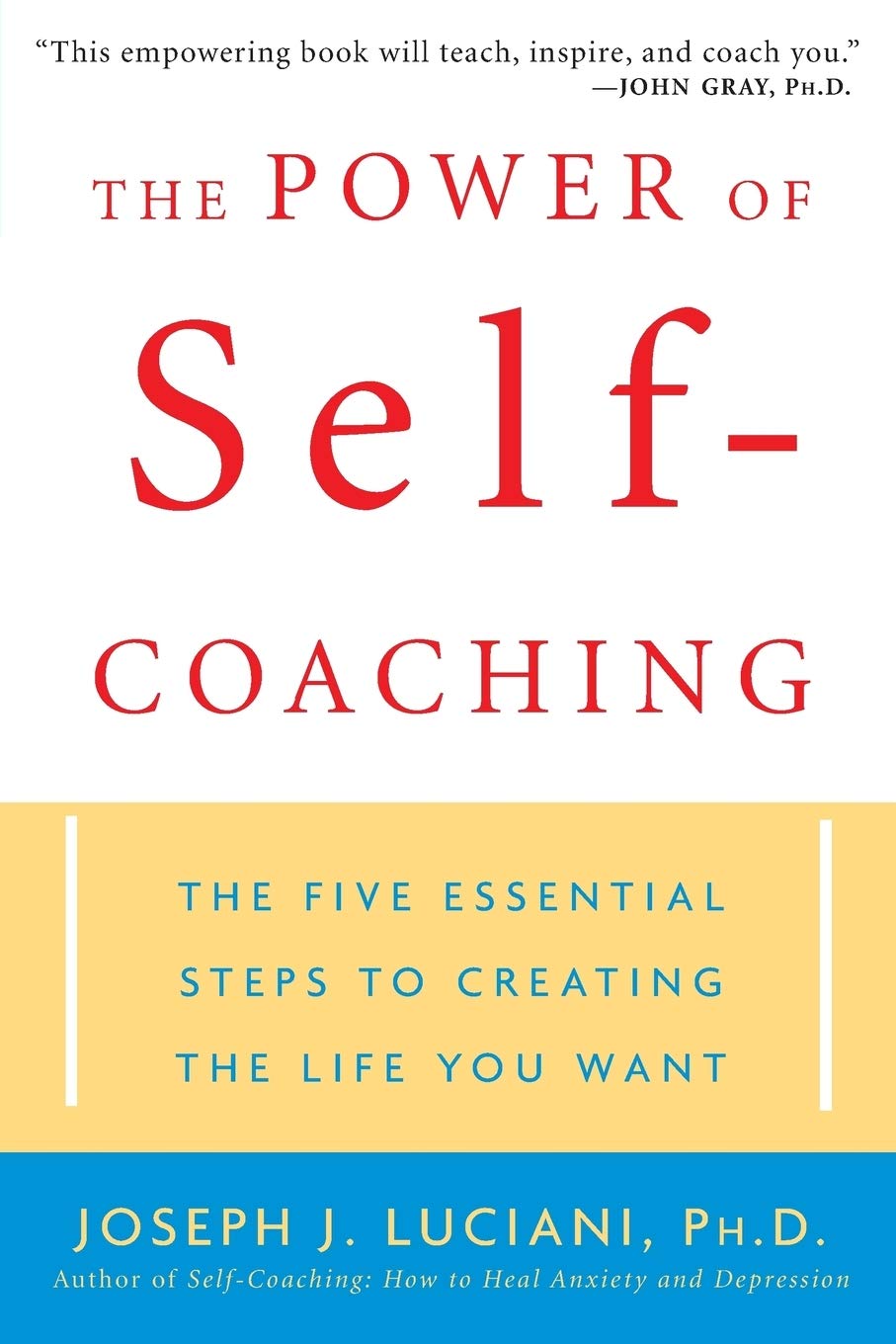 The Power of Self-Coaching: The Five Essential Steps to Creating the Life You Want book cover