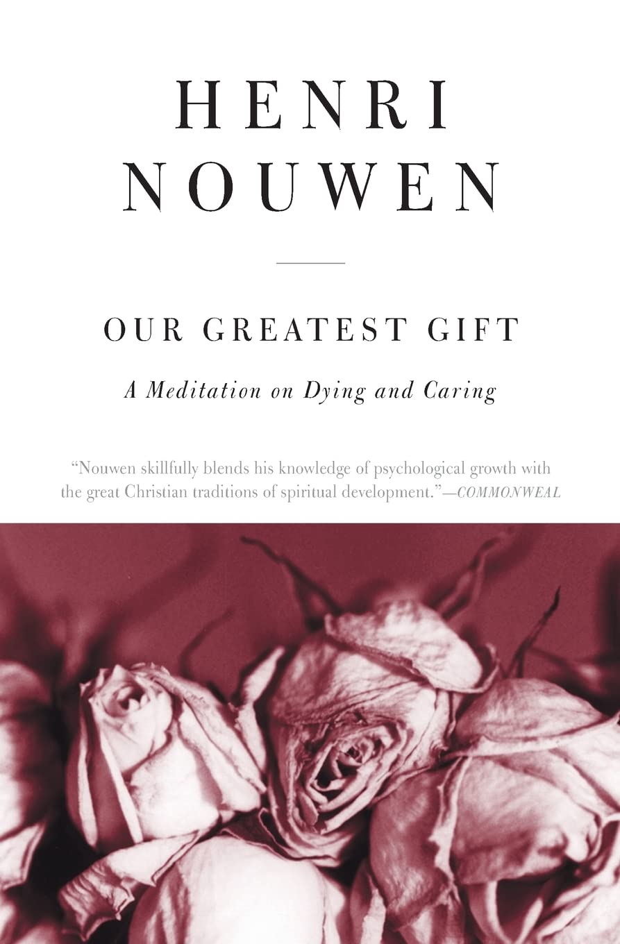 Our Greatest Gift: A Meditation on Dying and Caring book cover