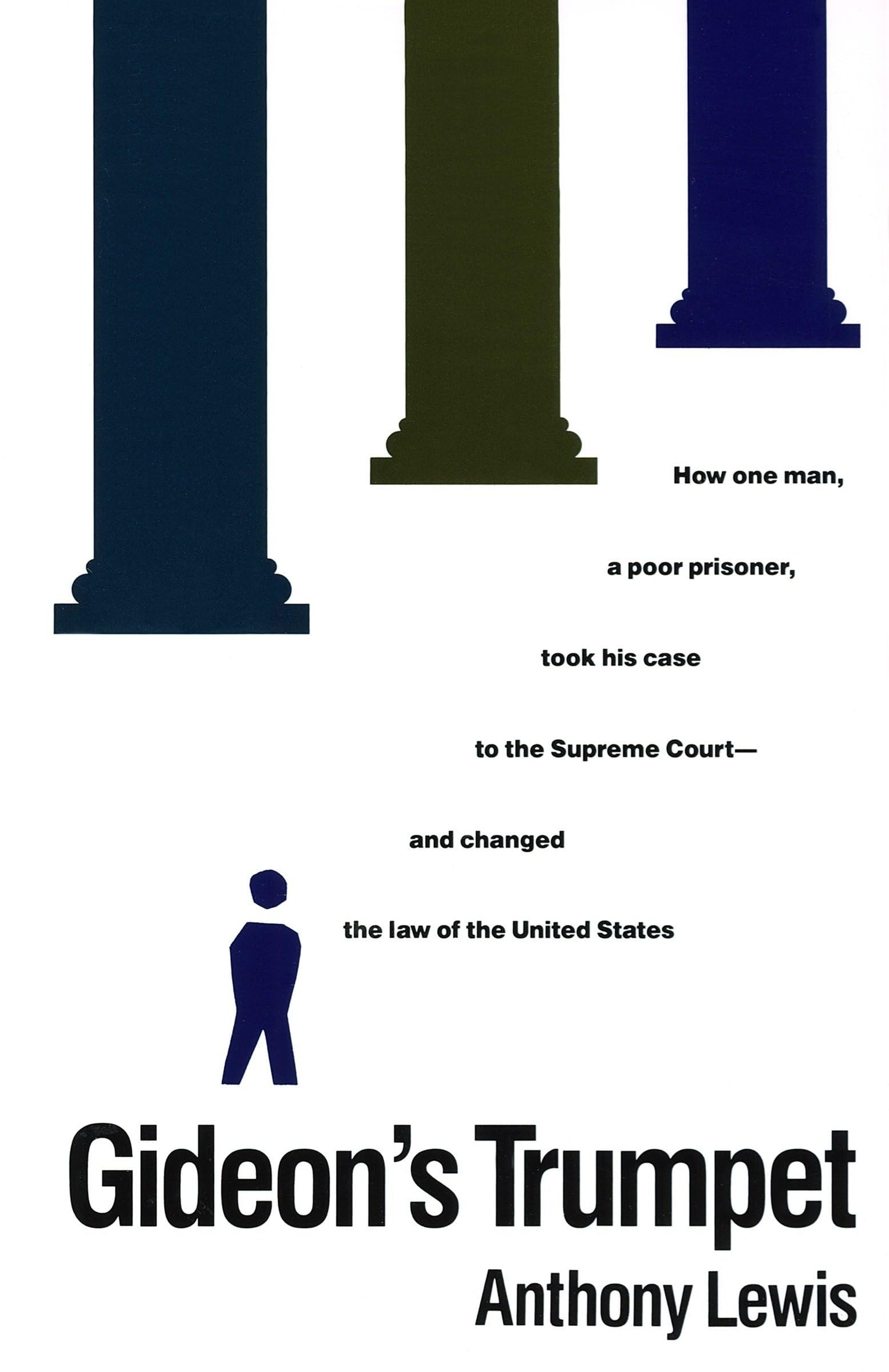 Gideon's Trumpet: How One Man, a Poor Prisoner, Took His Case to the Supreme Court-And Changed the Law of the United States book cover