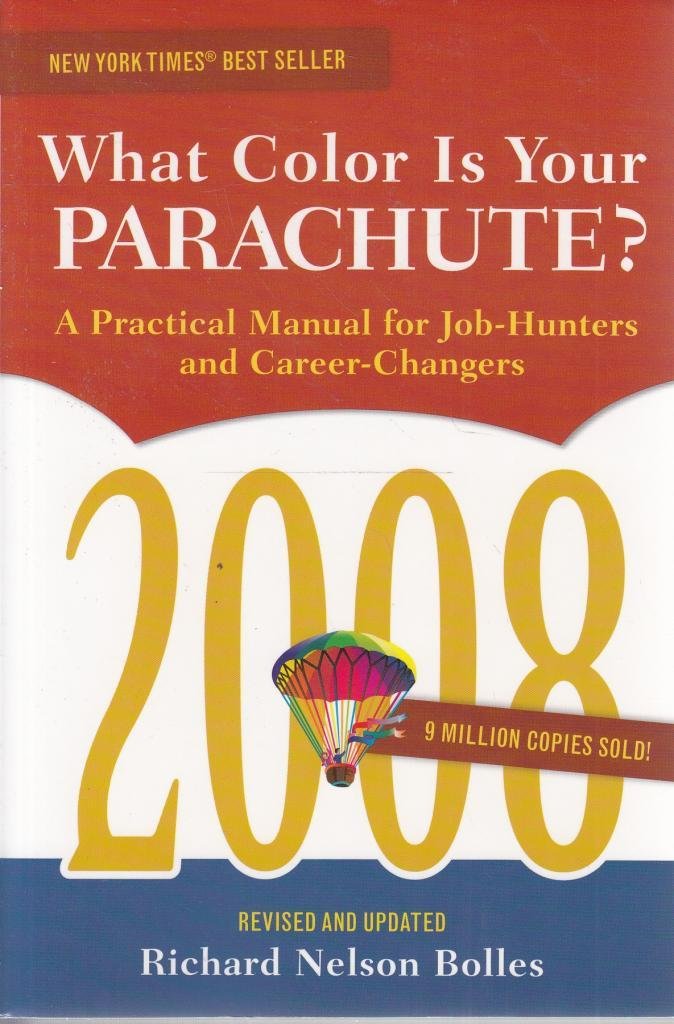 What Color Is Your Parachute?: A Practical Manual for Job-Hunters and Career Changers (2008) book cover