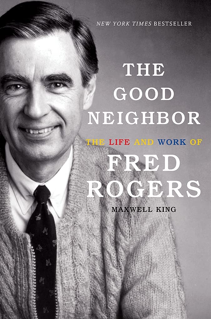 Good Neighbor: The Life and Work of Fred Rogers book cover