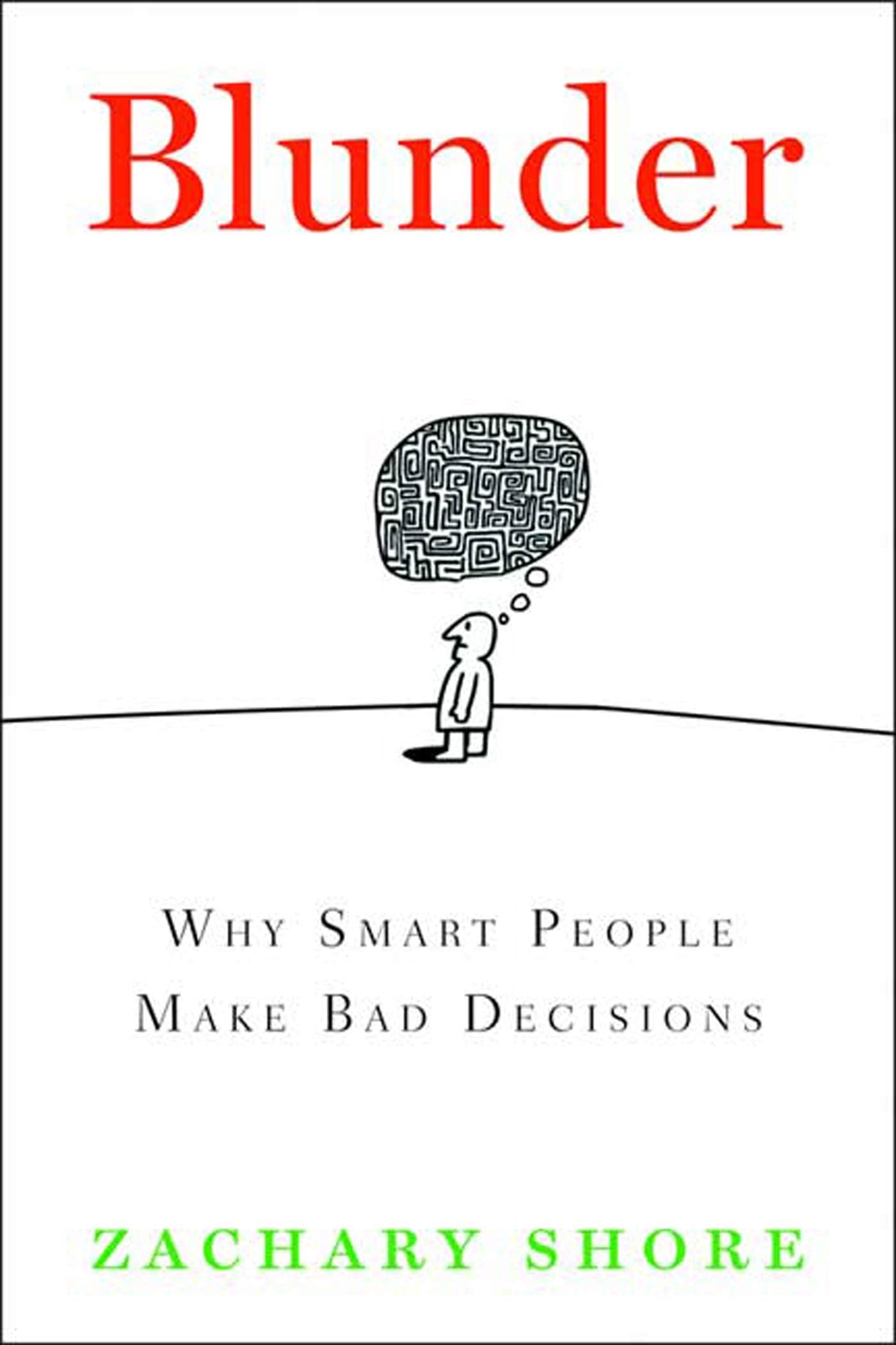 Blunder: Why Smart People Make Bad Decisions book cover