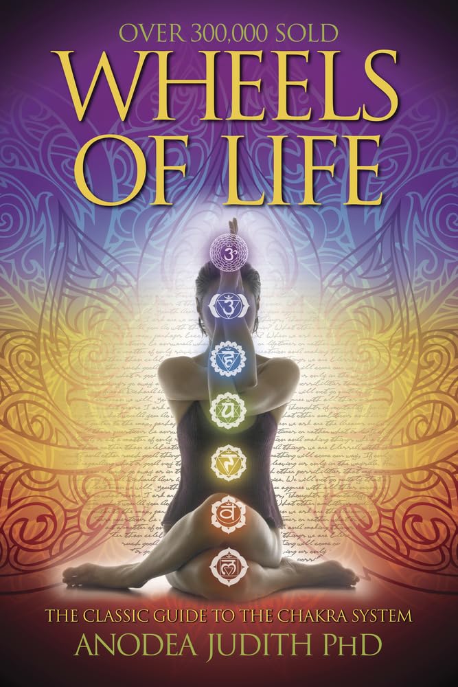Wheels of Life: A User's Guide to the Chakra System (Rev and Expanded) book cover