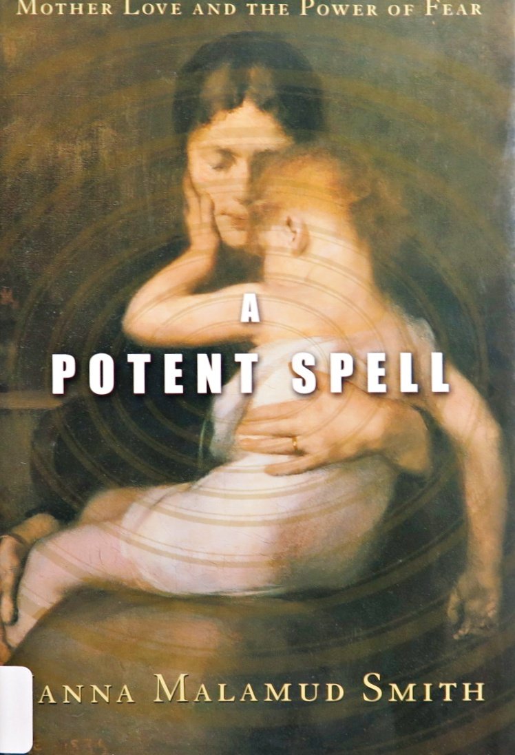 Potent Spell: Mother Love and the Power of Fear