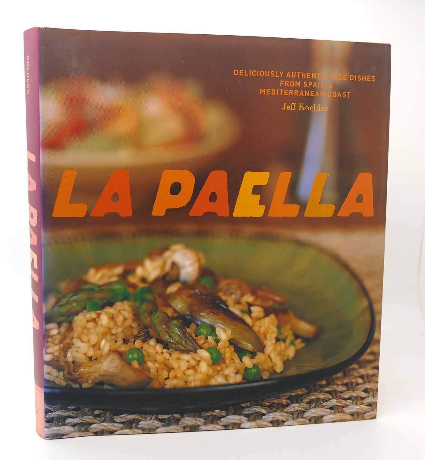 La Paella: Deliciously Authentic Rice Dishes from Spain's Mediterranean Coast book cover