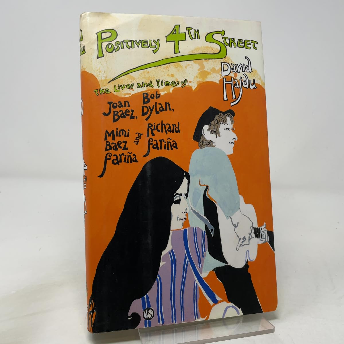 Positively 4th Street: The Lives and Times of Joan Baez, Bob Dylan, Mimi Baez Farina, and Richard Farina book cover