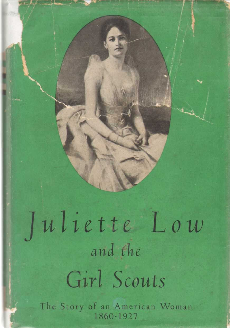 JULIETTE LOW AND THE GIRL SCOUTS The Story of an American Woman 1960-1927 book cover