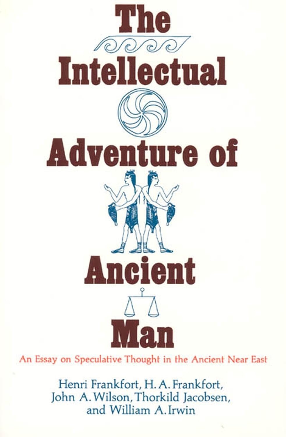 Intellectual Adventure of Ancient Man: An Essay of Speculative Thought in the Ancient Near East (Revised) book cover