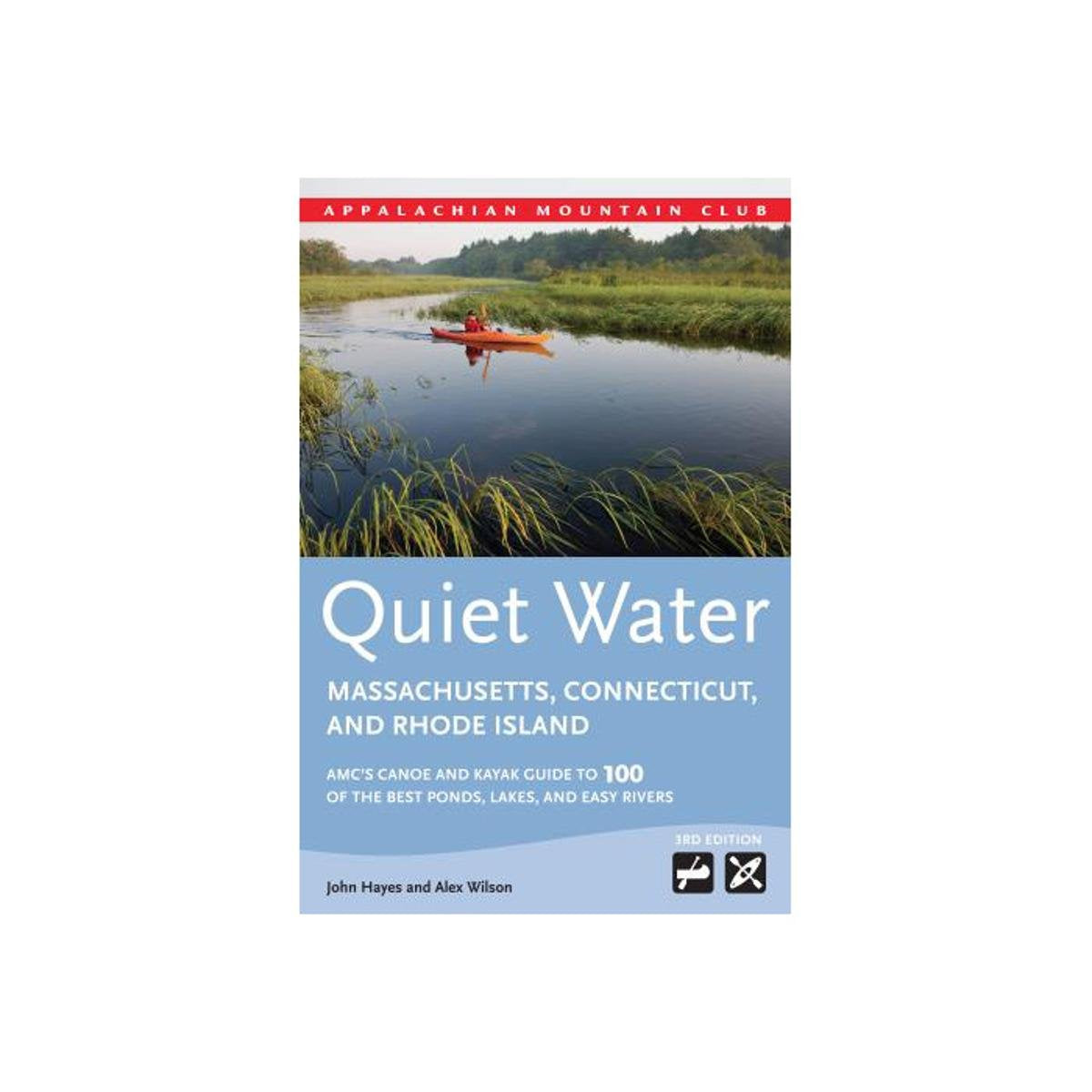 Quiet Water Massachusetts, Connecticut, and Rhode Island: Amc's Canoe and Kayak Guide to 100 of the Best Ponds, Lakes, and Easy Rivers book cover