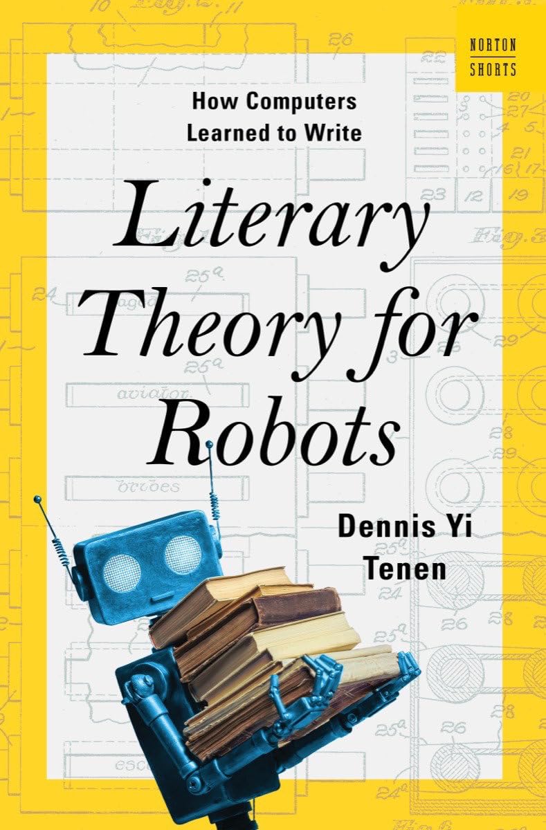 Literary Theory for Robots: How Computers Learned to Write book cover