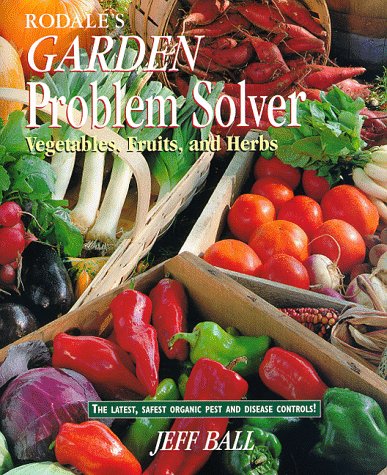Rodale's Garden Problem Solver: Vegetables, Fruits, and Herbs book cover