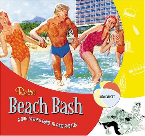 Retro Beach Bash: A Sun Lover's Guide to Food and Fun book cover
