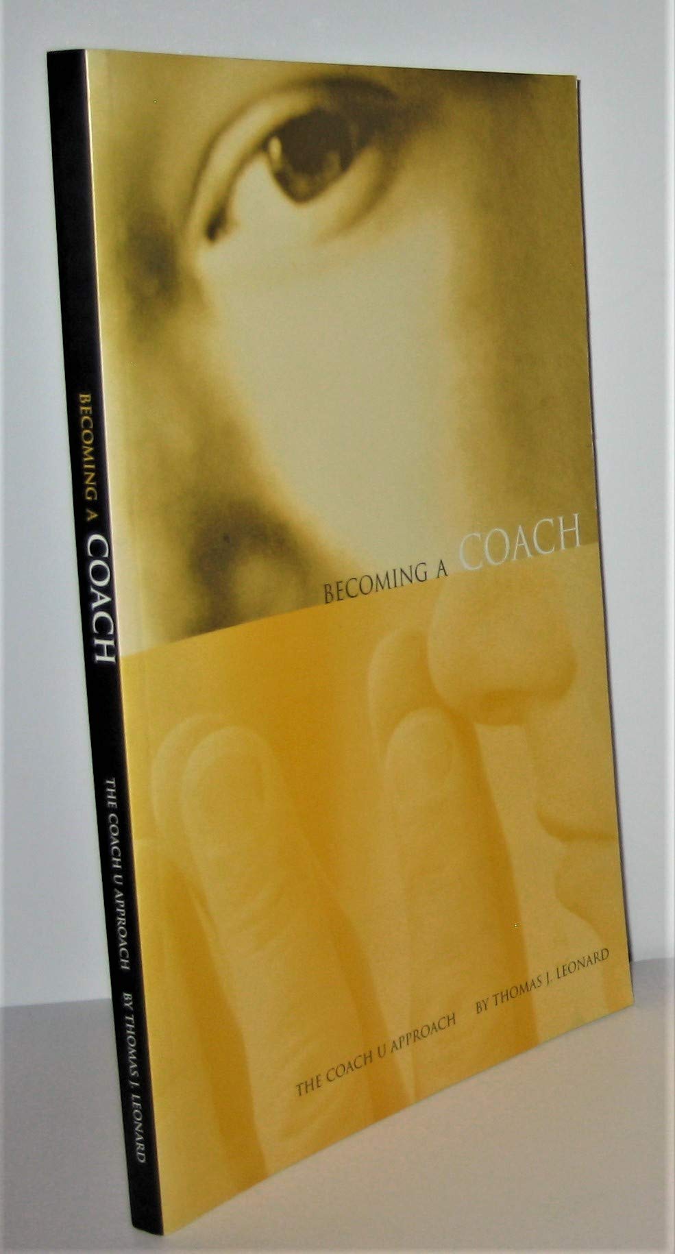 Becoming a Coach: The Coach U Approach book cover