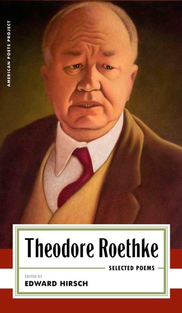 Theodore Roethke: Selected Poems: (american Poets Project #16)
