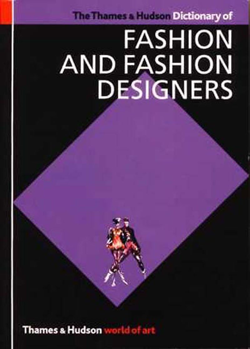 Thames and Hudson Dictionary of Fashion and Fashion Designers (Rev Exp & Updtd) book cover