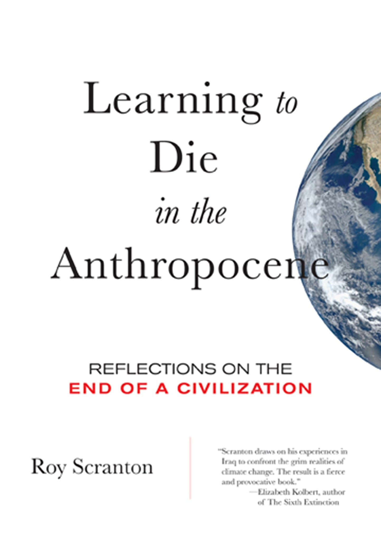 Learning to Die in the Anthropocene: Reflections on the End of a Civilization book cover