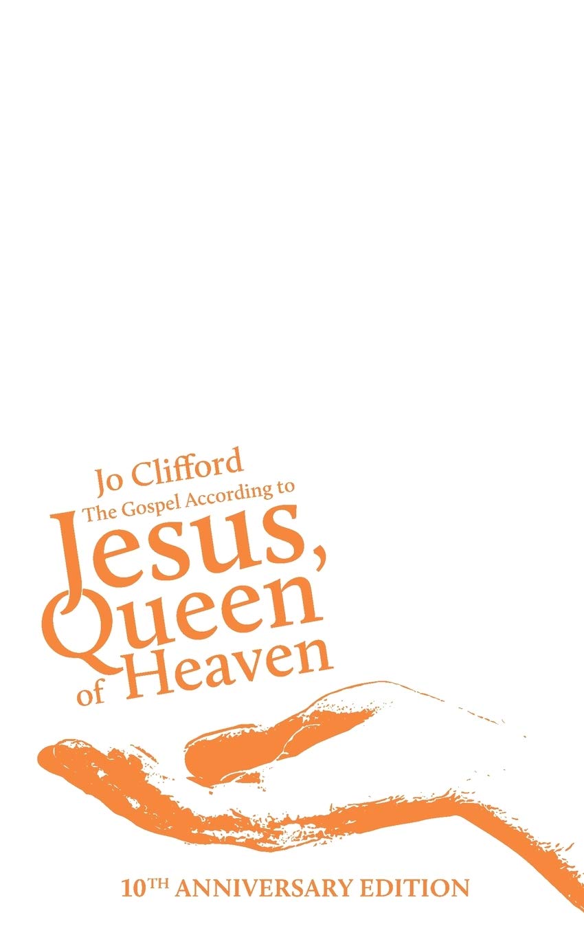 Gospel According to Jesus, Queen of Heaven: 10th Anniversary Edition book cover