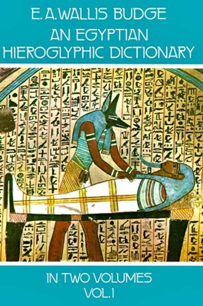 Egyptian Hieroglyphic Dictionary, Vol. 1 (Revised)