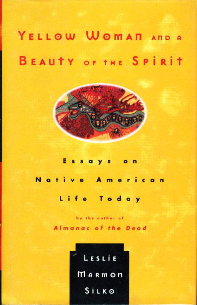 Yellow Woman and a Beauty of the Spirit: Essays on Native American Life Today book cover