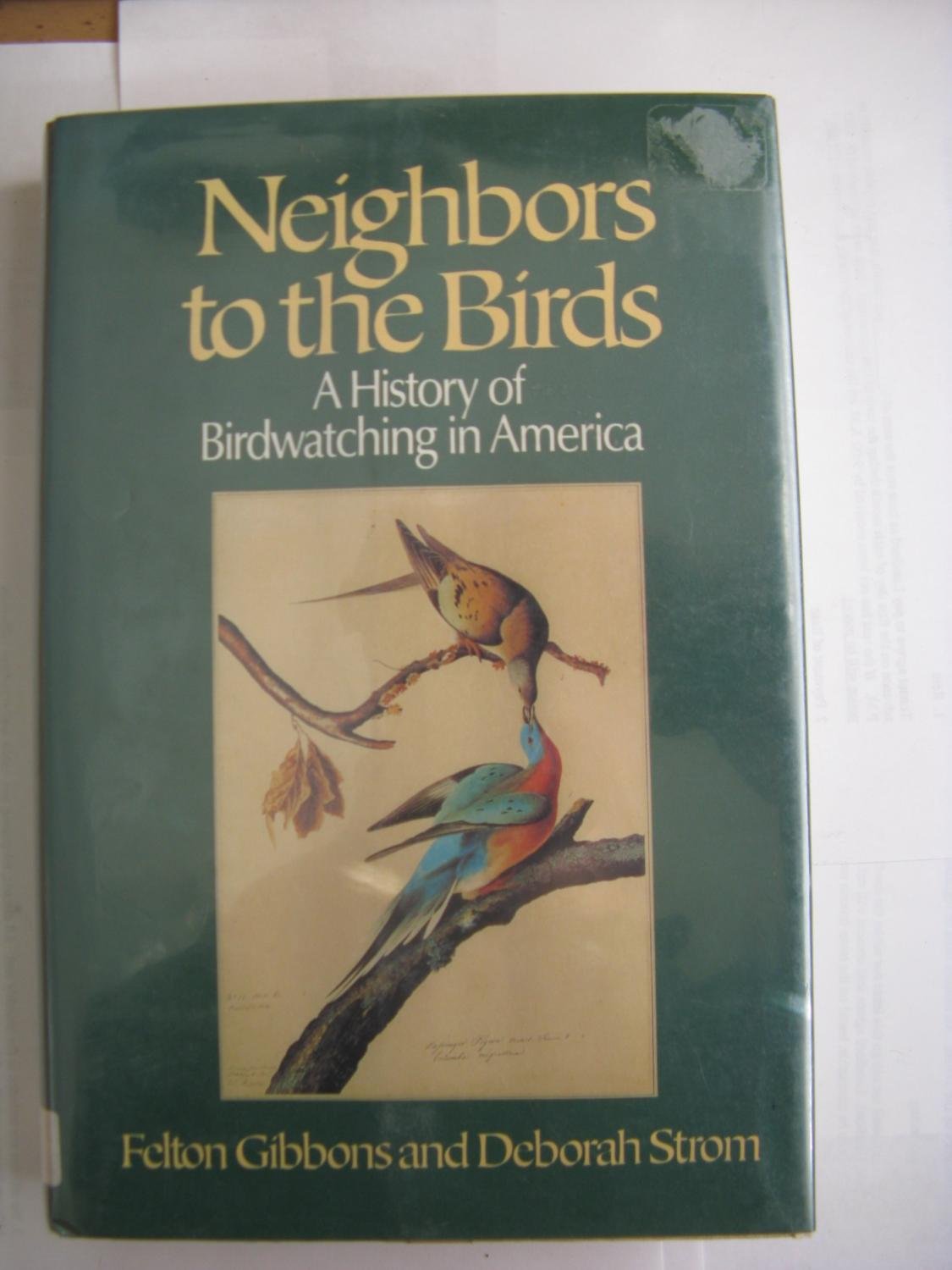Neighbors to the Birds: A History of Birdwatching in America