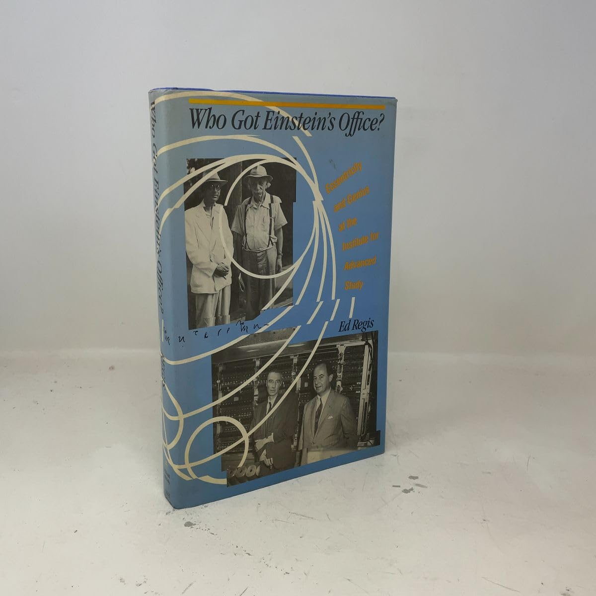 Who Got Einstein's Office? Eccentricity and Genius at the Institute for Advanced Study book cover