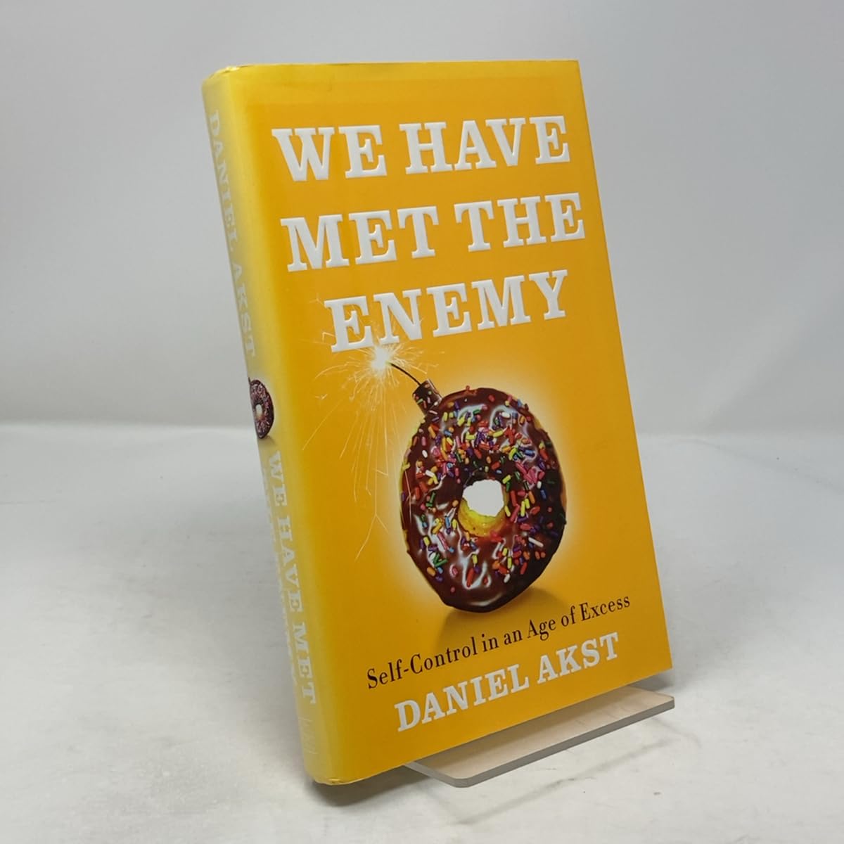 We Have Met the Enemy: Self Control in an Age of Excess book cover