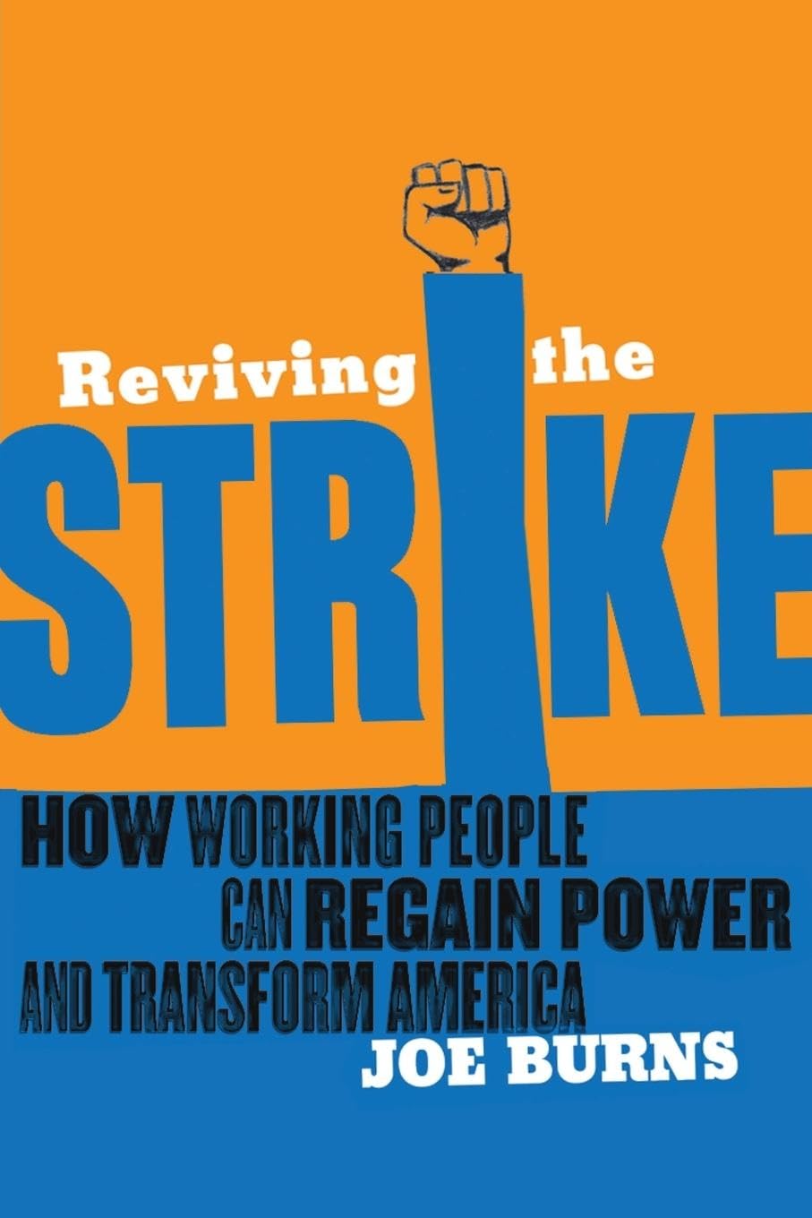 Reviving the Strike: How Working People Can Regain Power and Transform America book cover