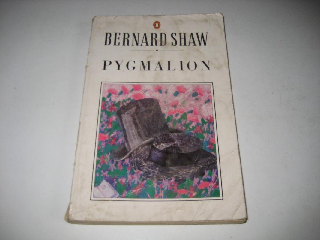Pygmalion: A Romance in Five Acts book cover
