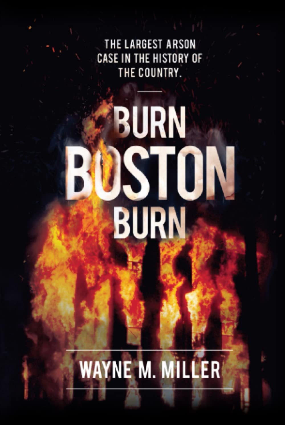 Burn Boston Burn: The Largest Arson Case in the History of the Country' book cover