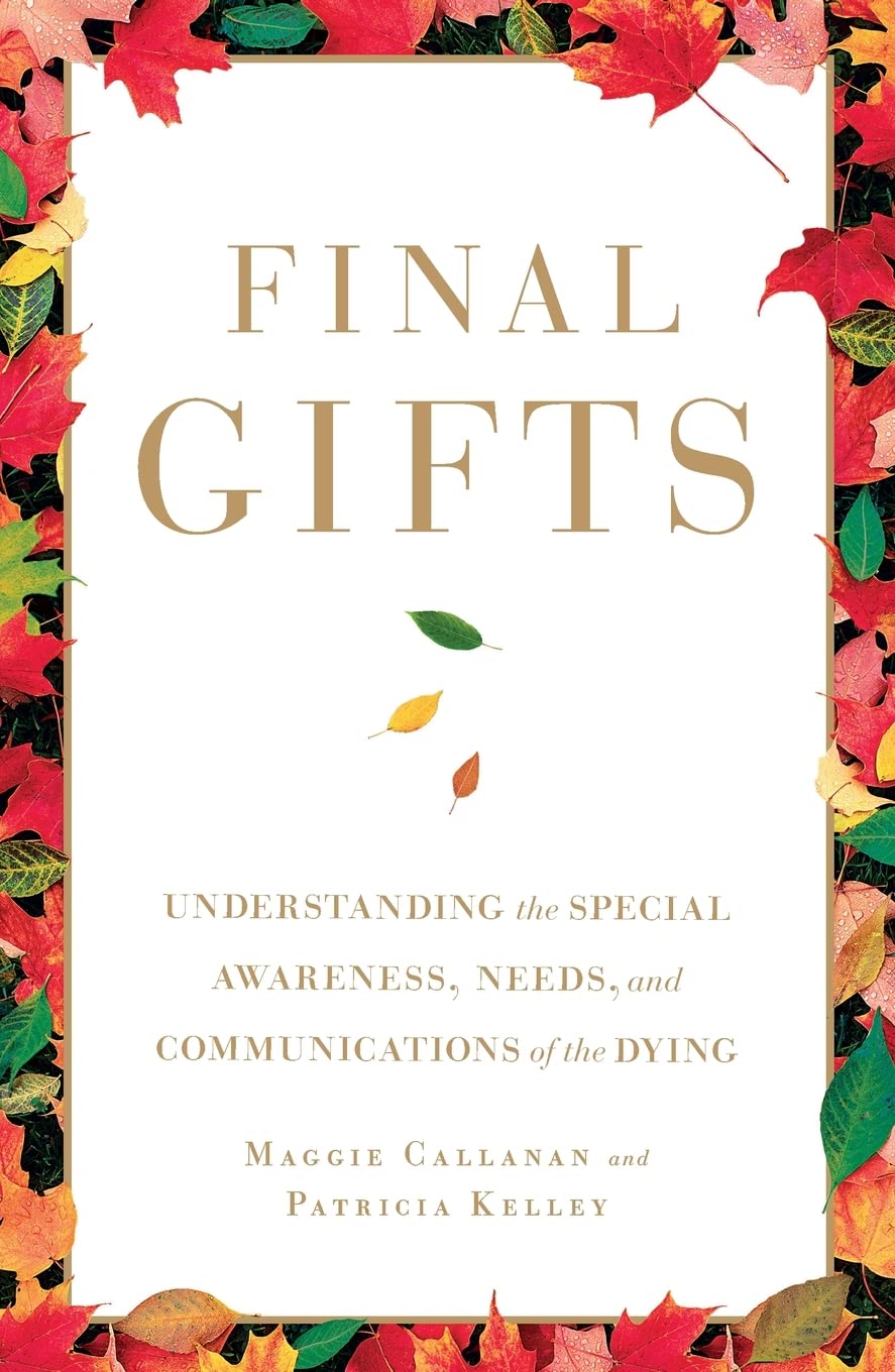 Final Gifts: Understanding the Special Awareness, Needs, and Communications of the Dying book cover
