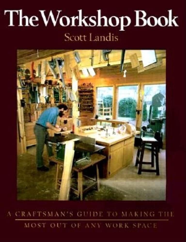 Workshop Book: A Craftsman's Guide to Making the Most of Any Work Space book cover