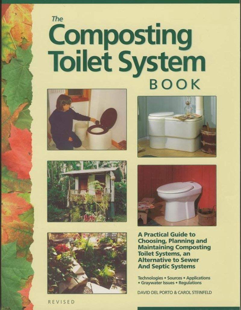 Composting Toilet System Book: A Practical Guide to Choosing, Planning and Maintaining Composting Toilet Systems, a Water-Saving, Pollution-Preventing book cover