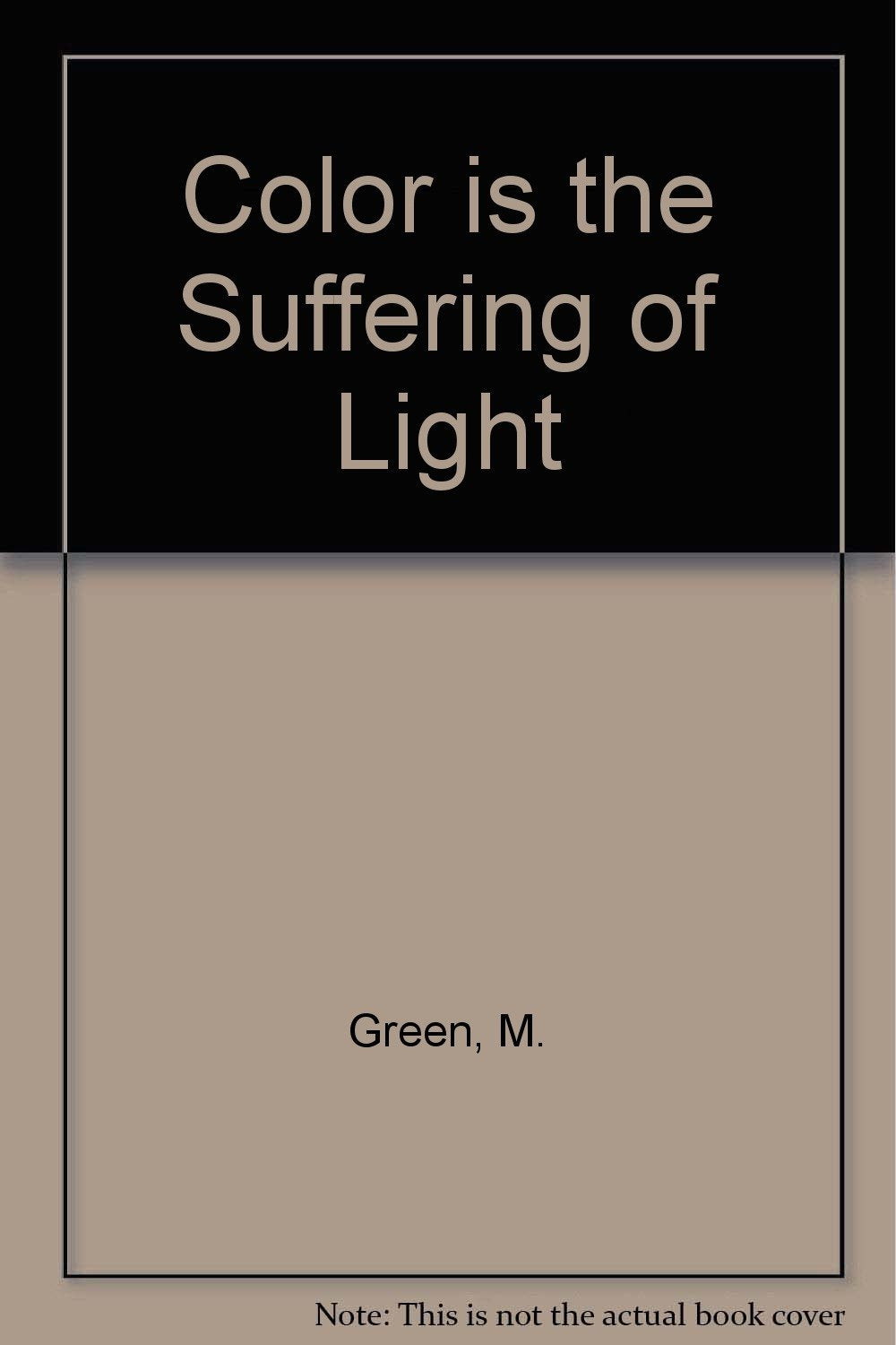 Color is the Suffering of Light: A Memoir book cover