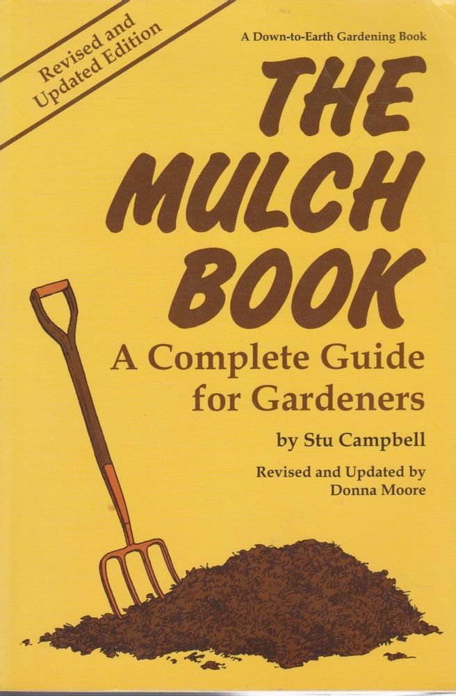 The Mulch Book: A Complete Guide for Gardeners (Down-To-Earth Book) book cover
