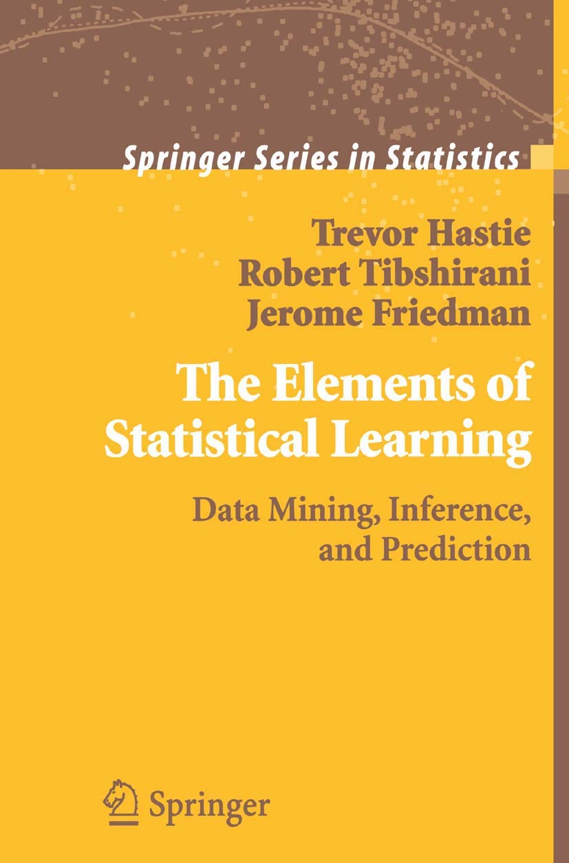 Elements of Statistical Learning: Data Mining, Inference, and Prediction book cover