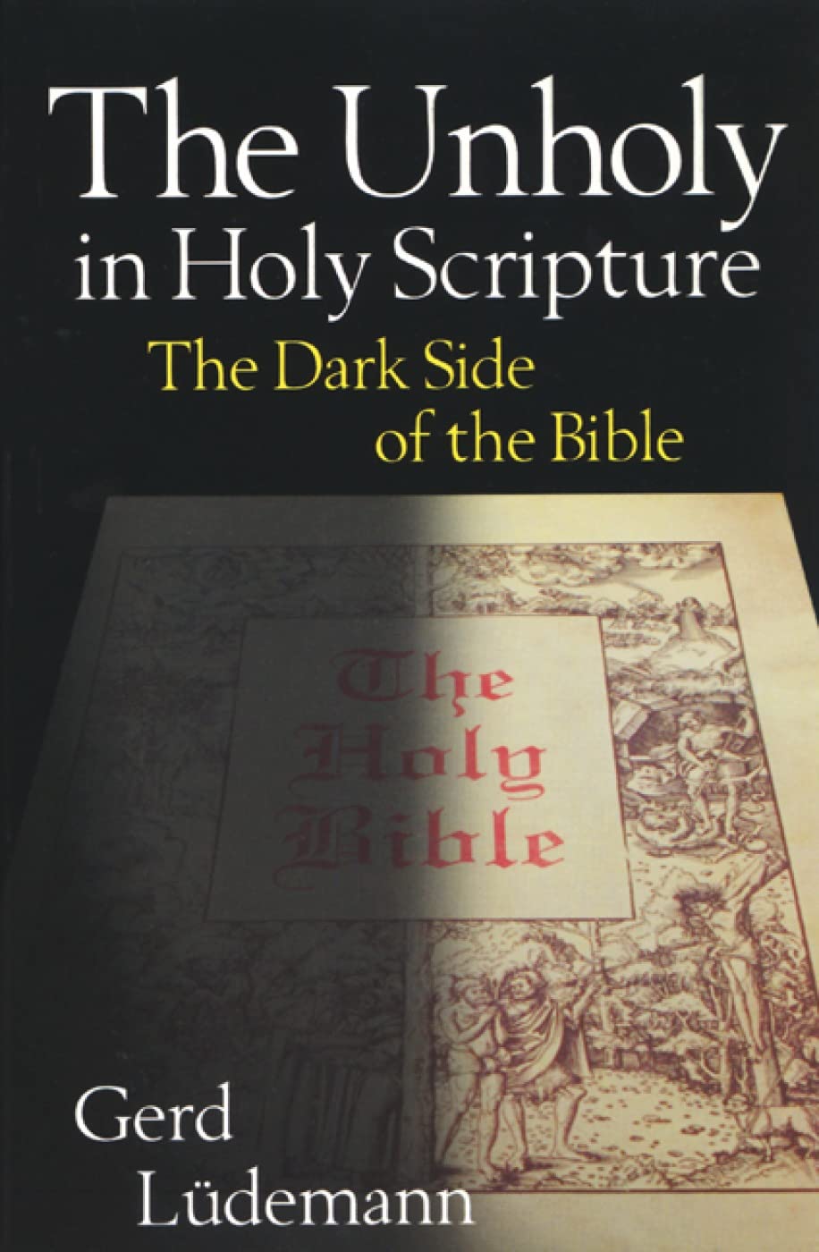 Unholy in Holy Scripture: The Dark Side of the Bible book cover