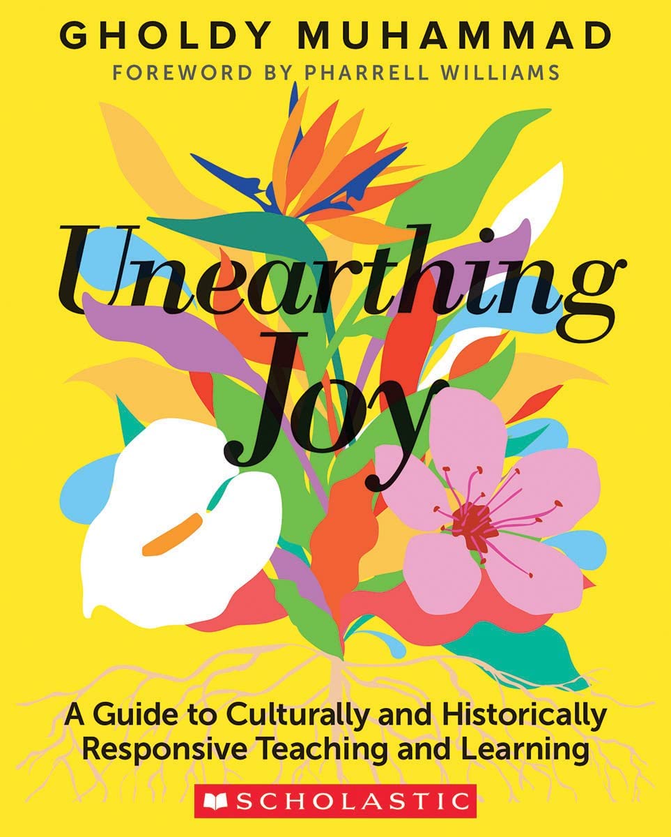 Unearthing Joy: A Guide to Culturally and Historically Responsive Curriculum and Instruction book cover