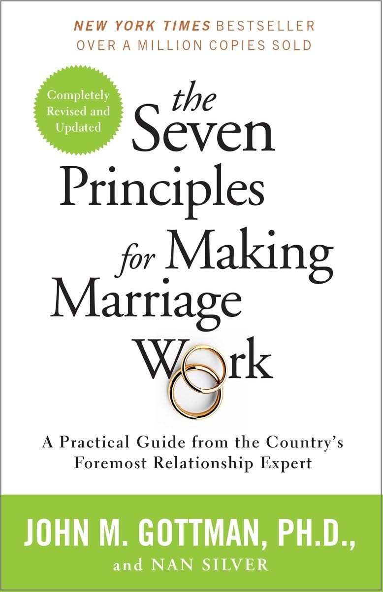 Seven Principles for Making Marriage Work: A Practical Guide from the Country's Foremost Relationship Expert (Revised) book cover