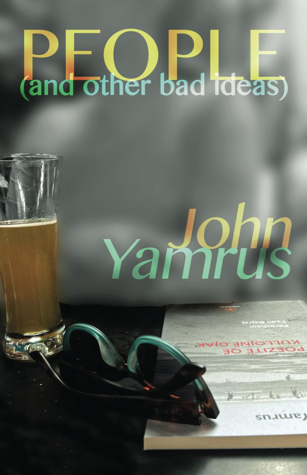 People (and other bad ideas)