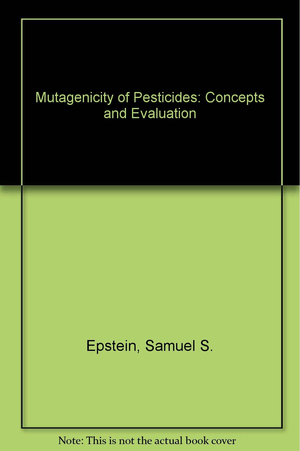 Mutagenicity of Pesticides: Concepts and Evaluation book cover