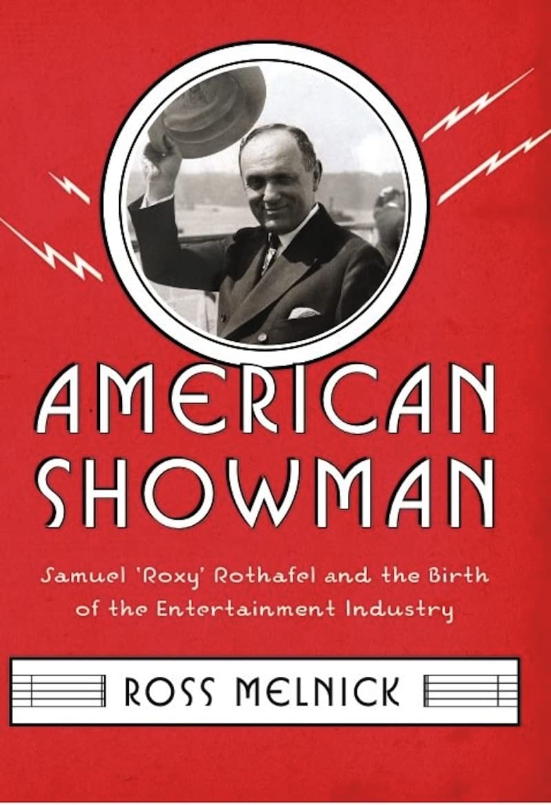 American Showman: Samuel "Roxy" Rothafel and the Birth of the Entertainment Industry, 1908-1935 book cover