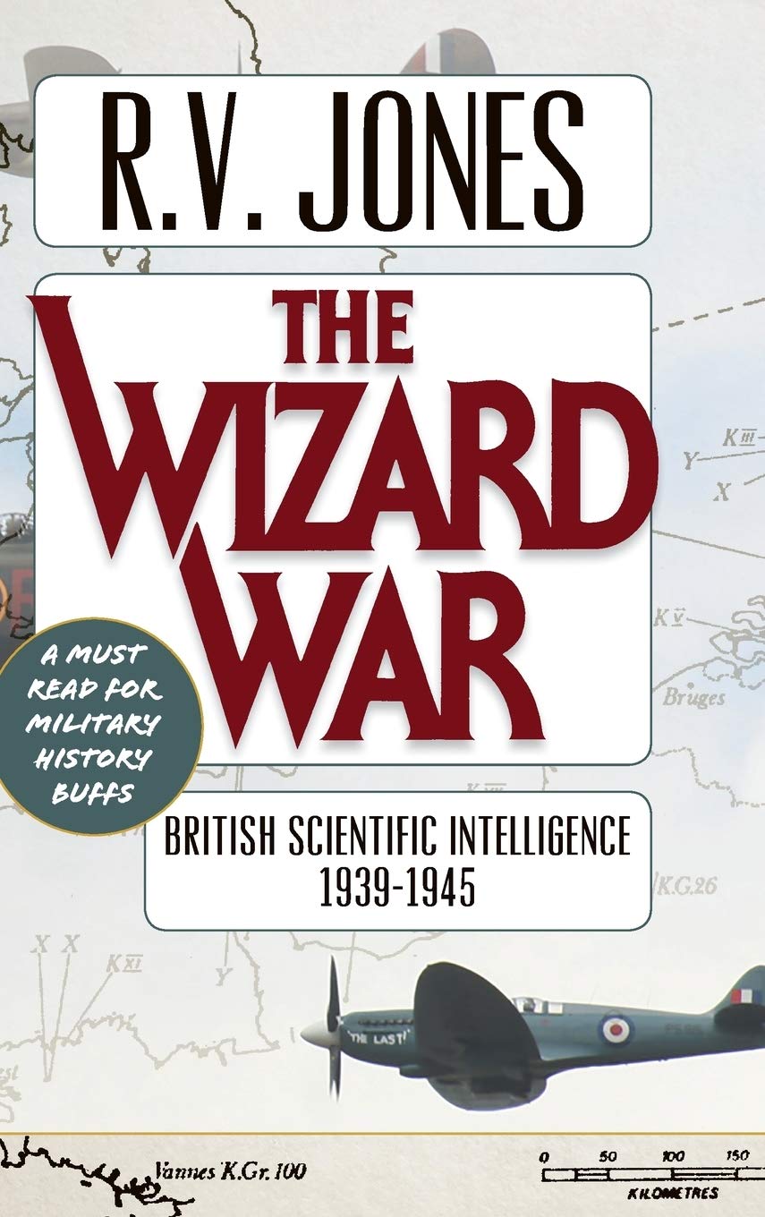 Wizard War: British Scientific Intelligence 1939-1945
